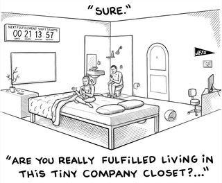 Kelly asks if Space Dave is fulfilled with living in a tiny company studio apartment while he defecates in the exposed bathroom.