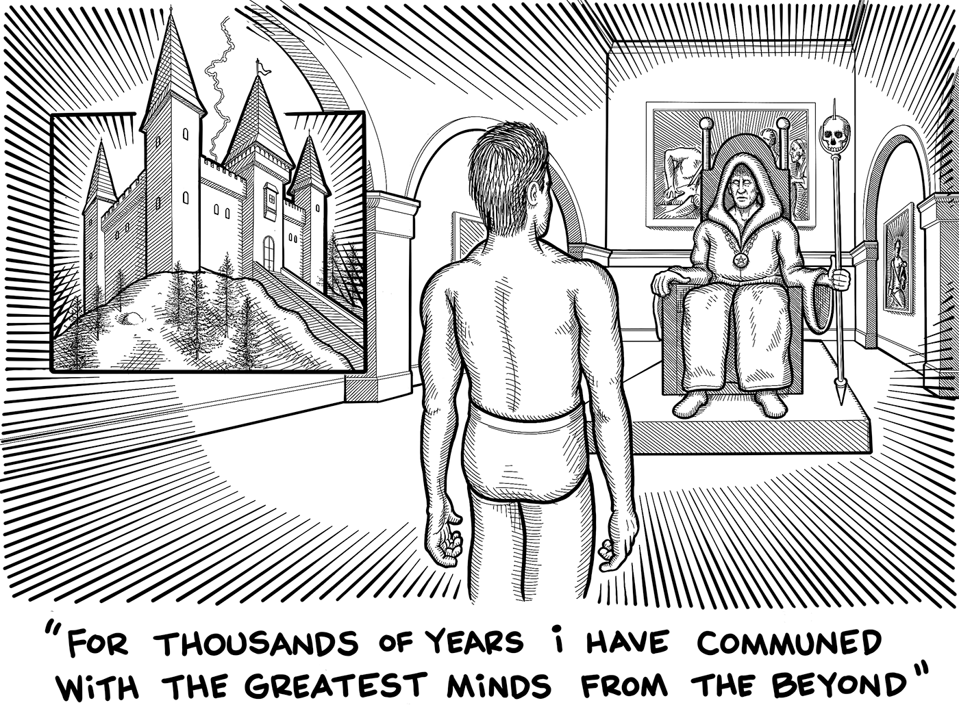 The necromancer sits in a throne in a castle before the resurrected man saying "For thousands of years I have communed with the greatest minds from the beyond."